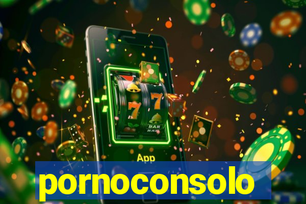 pornoconsolo
