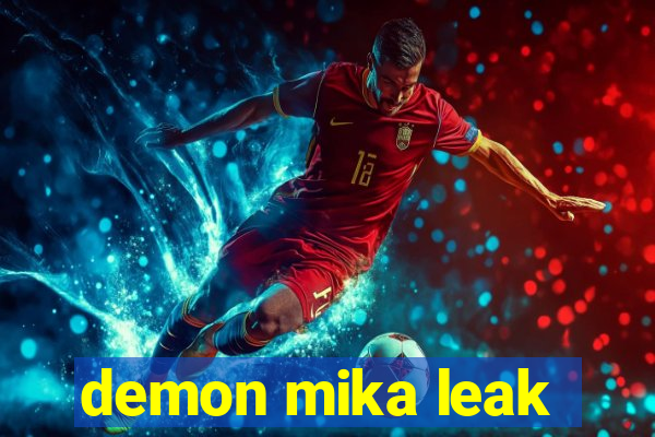 demon mika leak