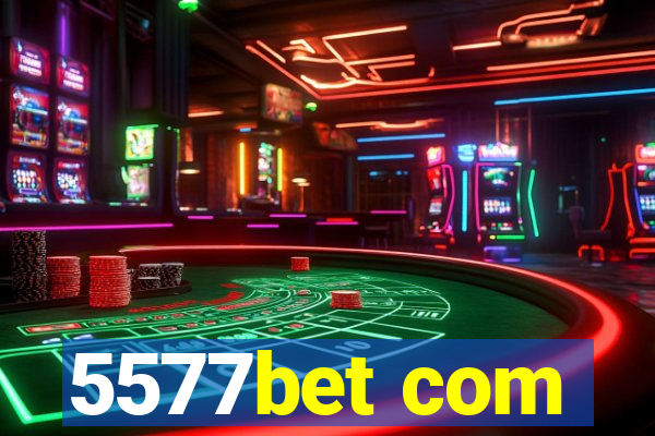 5577bet com