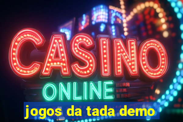 jogos da tada demo