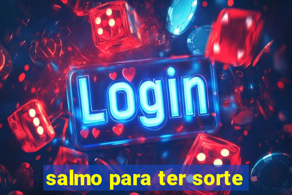 salmo para ter sorte