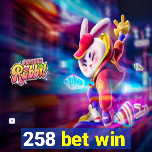 258 bet win