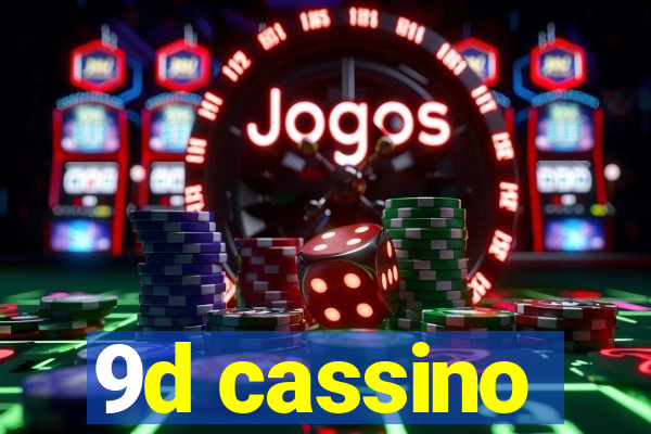 9d cassino