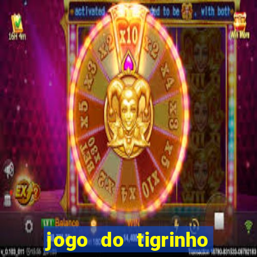 jogo do tigrinho oficial como jogar