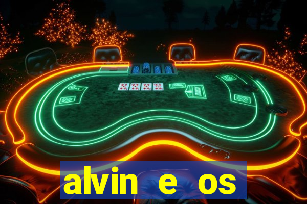 alvin e os esquilos 3 filme completo dublado