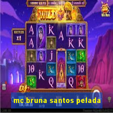 mc bruna santos pelada
