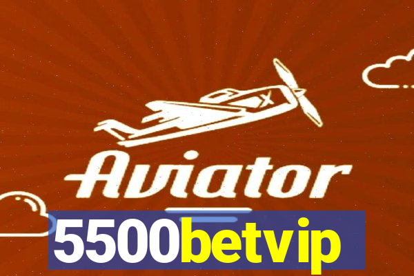 5500betvip