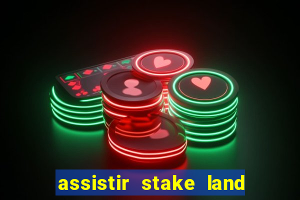 assistir stake land anoitecer violento dublado