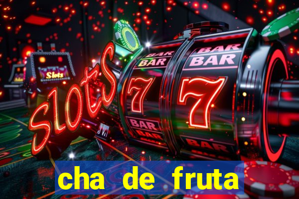 cha de fruta estrela stardew valley id stardew valley
