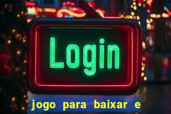 jogo para baixar e ganhar dinheiro