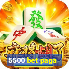 5500 bet paga