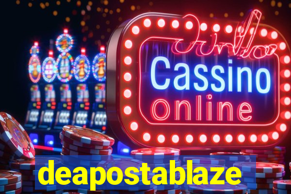 deapostablaze