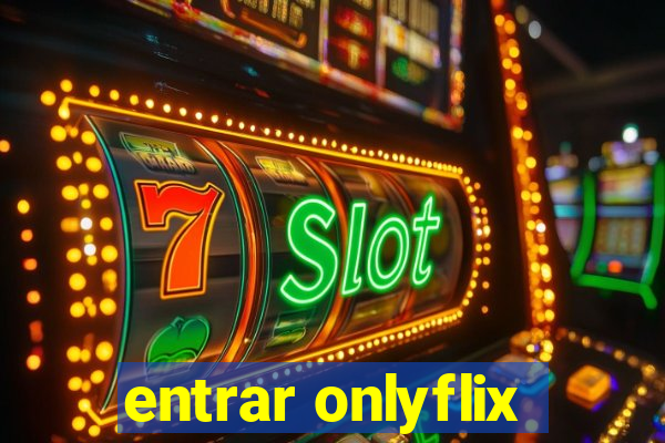 entrar onlyflix