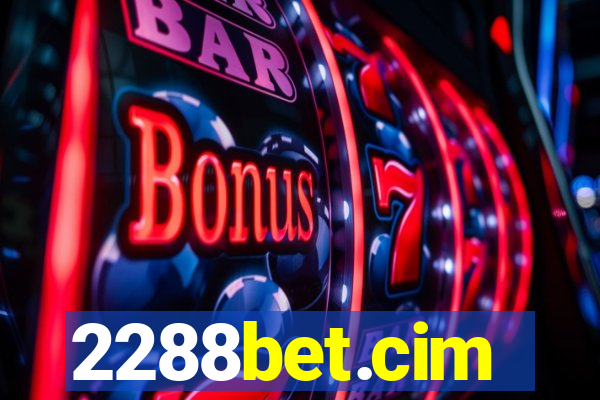2288bet.cim