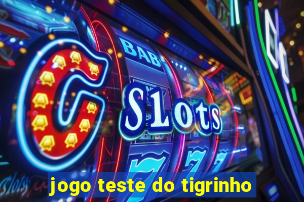 jogo teste do tigrinho