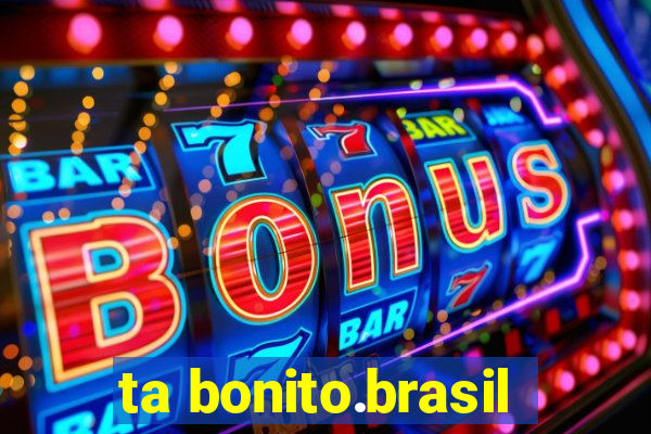 ta bonito.brasil