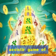 assistir game of thrones superfilmes
