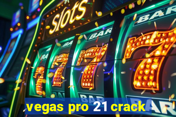 vegas pro 21 crack