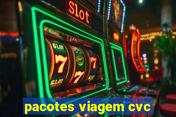 pacotes viagem cvc