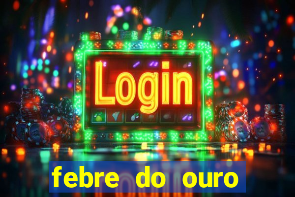 febre do ouro temporada 14