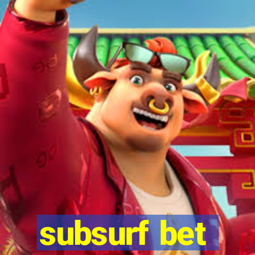 subsurf bet