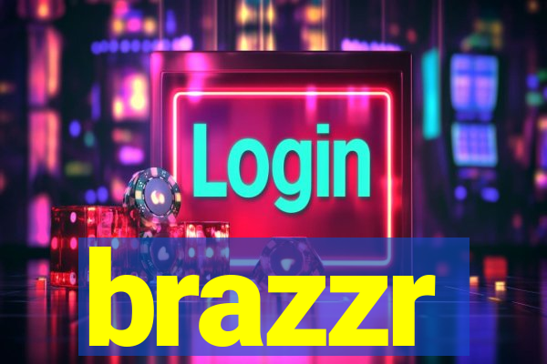 brazzr