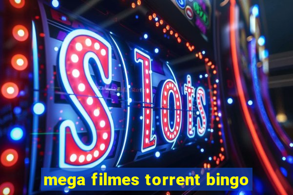 mega filmes torrent bingo