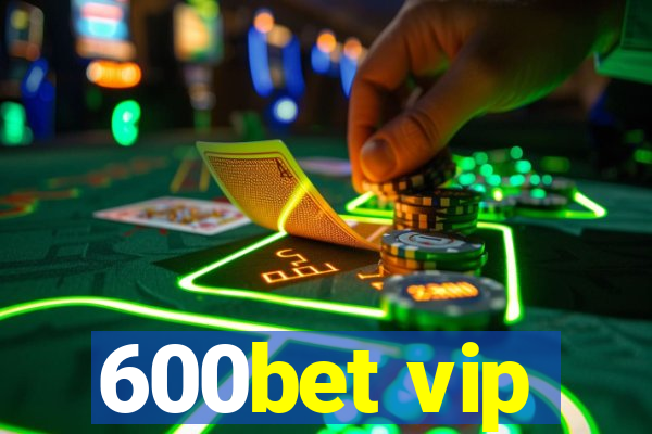 600bet vip