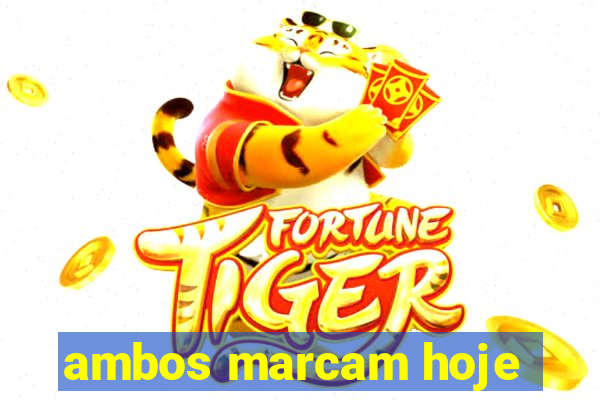 ambos marcam hoje