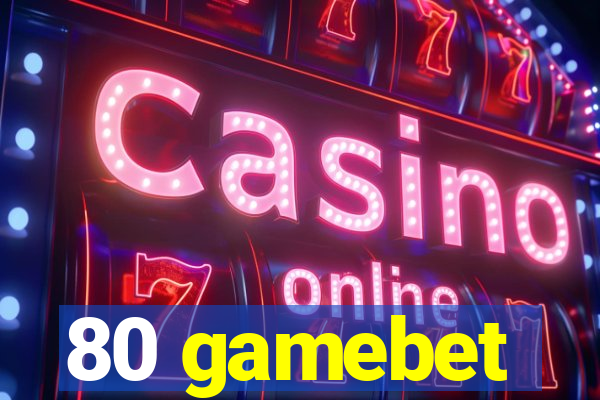 80 gamebet