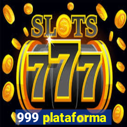 999 plataforma