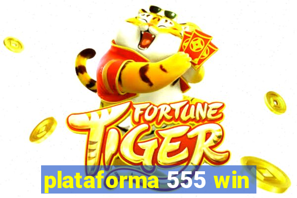 plataforma 555 win