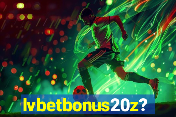 lvbetbonus20z?