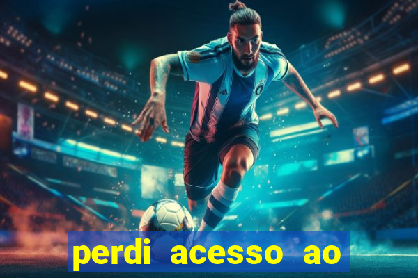 perdi acesso ao google authenticator