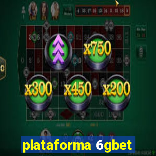plataforma 6gbet
