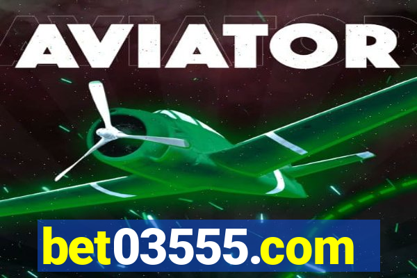 bet03555.com