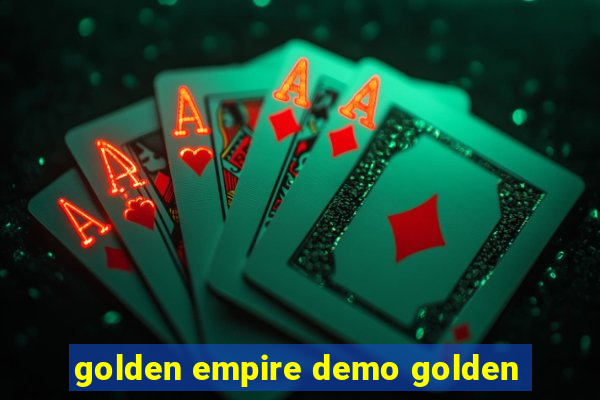 golden empire demo golden