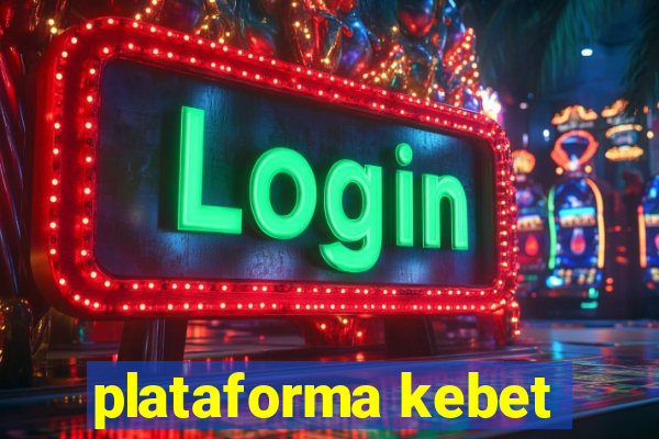 plataforma kebet