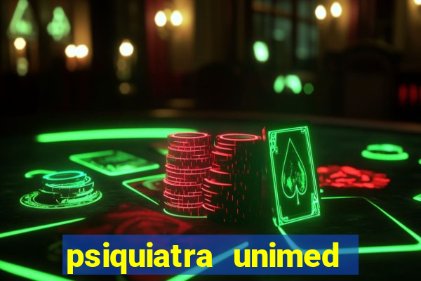 psiquiatra unimed porto alegre