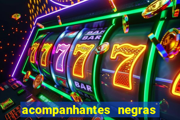 acompanhantes negras em santos