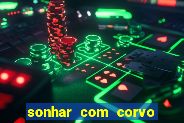 sonhar com corvo preto atacando