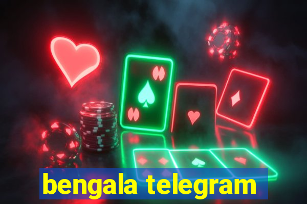bengala telegram