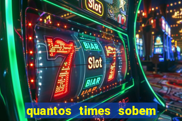 quantos times sobem para série a