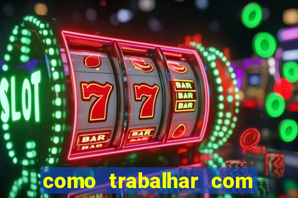 como trabalhar com jogos de aposta