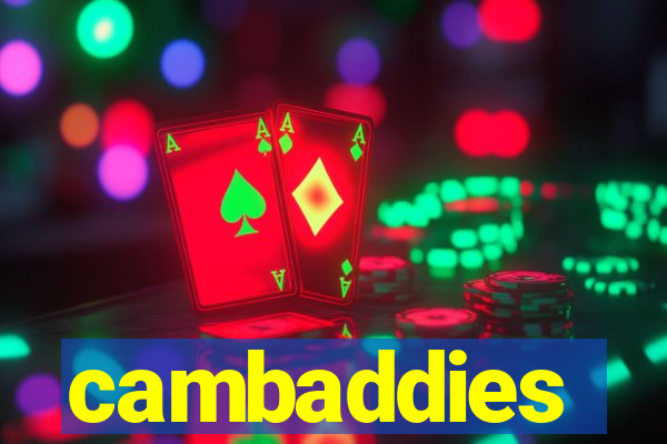 cambaddies