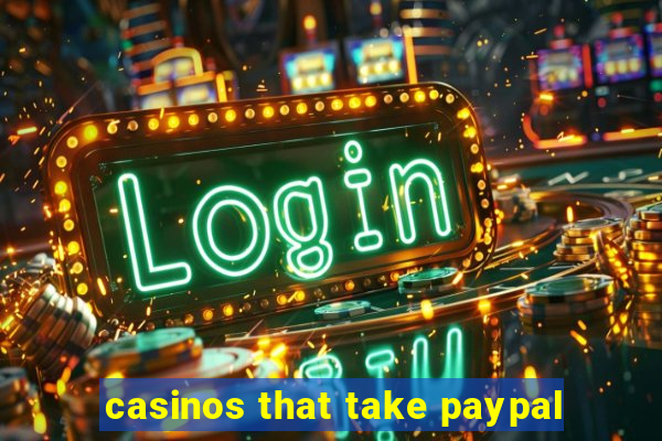 casinos that take paypal