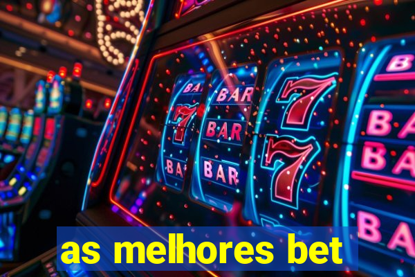 as melhores bet