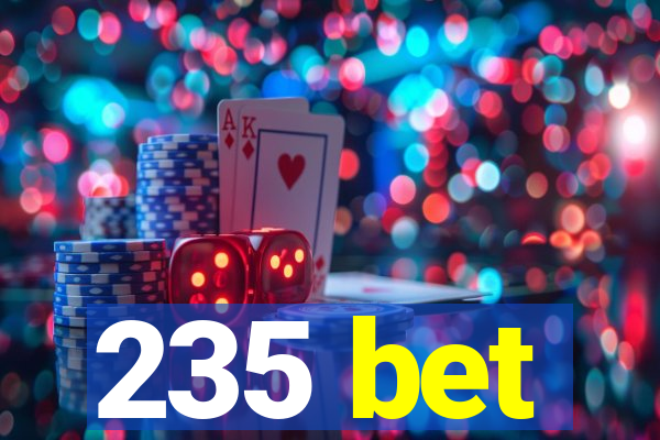 235 bet