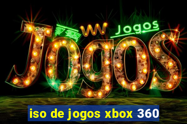 iso de jogos xbox 360