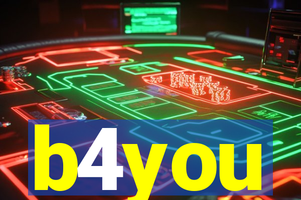 b4you